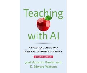 José Antonio Bowen C. Edward Watson Teaching with AI (Tascabile)