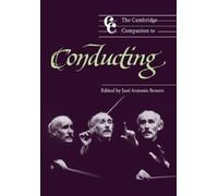 José Antonio Bowen The Cambridge Companion to Conducting (Tascabile)