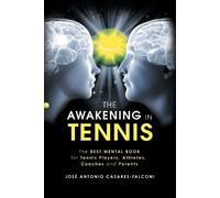 José Antonio Casares-Falconi The Awakening in Tennis (Tascabile)
