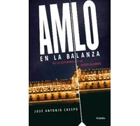 José Antonio Crespo AMLO en la balanza / AMLO On the Scale (Tascabile)