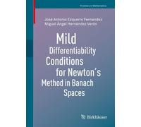 José Antonio Ezquerro Fernan Mild Differentiability Conditions for (Tascabile)