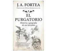 Jose Antonio Fortea Cu Purgatorio, El. Historia Y Geografia de Sus M (Tascabile)