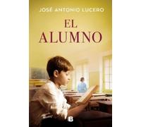 José Antonio Lucero El alumno / The Student (Tascabile)