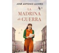 José Antonio Lucero La madrina de guerra / The War Godmother (Copertina rigida)