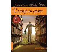 JOSÉ ANTONIO MARTÍN VIÑAS TE TENGO EN CUENTO: 96 (NARRATIVA) (Tascabile)