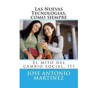 Jose Antonio Martinez Las Nuevas Tecnologias, como siempre (Tascabile)