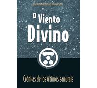 José Antonio Martínez-Oli El Viento Divino: Crónicas de los últimos (Tascabile)