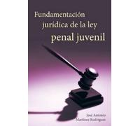 Jose Antonio Martinez Rod Fundamentacion Juridica de La Ley Penal J (Tascabile)