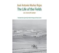 Jose Antonio Munoz Rojas The Life of the Fields (Tascabile)