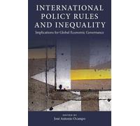José Antonio Ocampo International Policy Rules and Inequality (Copertina rigida)