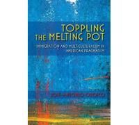 José-Antonio Orosco Toppling the Melting Pot (Copertina rigida)