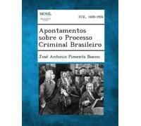 Jose Antonio Pimenta B Apontamentos Sobre O Processo Criminal Brasil (Tascabile)