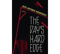 José Antonio Rodríguez The Day's Hard Edge (Tascabile)