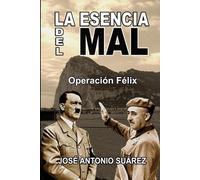 José Antonio Suárez La esencia del mal (Tascabile)