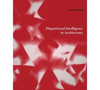 Jose Araguez Dispositional Intelligence in Architecture (Copertina rigida)