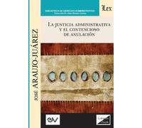 José Araujo-Juá La Justicia Administrativa Y El Contencioso de Anula (Tascabile)