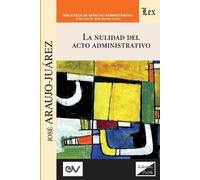 José Araujo-Juárez La Nulidad del Acto Administrativo (Tascabile)