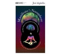 Jose Arguelles Manifesto for the Noosphere (Tascabile) Manifesto Series