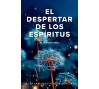 Jose Armando Flores Aguilar El Despertar de los Espíritus (Tascabile)