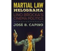 José B. Capino Martial Law Melodrama (Tascabile)