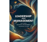 José Bolton Leadership and Management in a VUCA Business Environment (Tascabile)