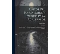 José Boneta Gritos Del Purgatorio, Y Medios Para Acallarlos (Tascabile)