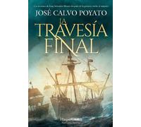 José Calvo Poyato La travesía final (Tascabile)