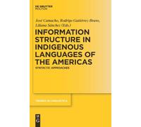 José Camacho Information Structure in Indigenous Languages of (Copertina rigida)