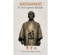 Jose Caracena Bruce R Bethers Shushinho - El nivel superior del Judo (Tascabile)