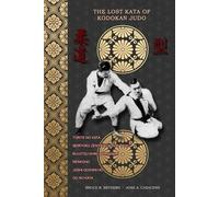 Jose Caracena Bruce R Bethers The lost kata of Kodokan Judo (Tascabile)