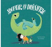 José Carlos Andrés Adoptar un dinosaurio (Copertina rigida)