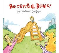 Jose Carlos Andres Be Careful, Bruno (Copertina rigida) Somos8