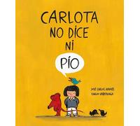 José Carlos Andrés Carlota no dice ni pío (Copertina rigida)