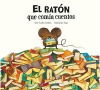 José Carlos Andrés El ratón que comía cuentos (Copertina rigida) Somos8