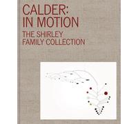 José Carlos Diaz Calder: In Motion (Copertina rigida) Calder: In Motion