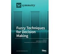 José Carlos R Alcantud Fuzzy Techniques for Decision Making (Tascabile)