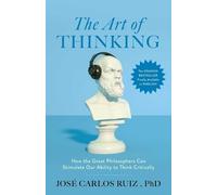 José Carlos Ruiz The Art of Thinking (Tascabile)