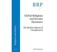 José Casanova Global Religious and Secular Dynamics (Tascabile)