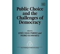 José Casas Pard Public Choice and the Challenges of Democrac (Copertina rigida)