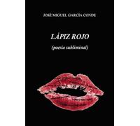 José Conde Miguel García Lápiz rojo (poesía subliminal) (Tascabile)