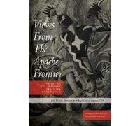 Jose Cortes Views from the Apache Frontier (Tascabile)