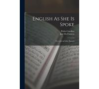 José Da Fonseca Pedro Carolino English As She Is Spoke (Tascabile)