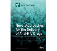 José Das Ne Novel Approaches for the Delivery of Anti-HIV Dr (Tascabile)