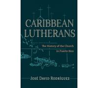 José David Rodríguez Caribbean Lutherans (Tascabile)