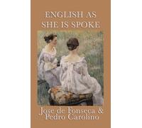 Jose De Fonseca English as She Is Spoke (Copertina rigida)