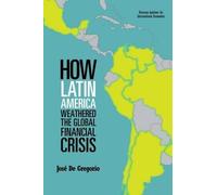 José De Gregori How Latin America Weathered the Global Financial Cri (Tascabile)
