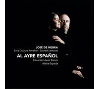José de Nebra Jose De Nebra: Esta Dulzura Amable - Sacred Cantatas (CD)