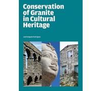 Jose Delgado Rodrigues Conservation of Granite in Cultural Heritage (Tascabile)