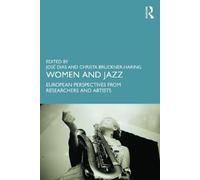 Women and Jazz: European Perspectives from Researchers and Artists