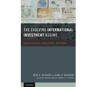 Jose E. Alvarez Karl P. Sauvant Kamil The Evolving Internati (Copertina rigida)